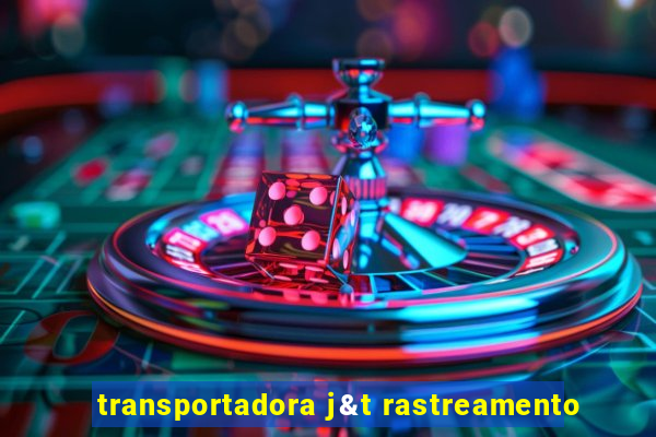 transportadora j&t rastreamento